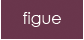 Figue