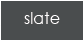 Slate